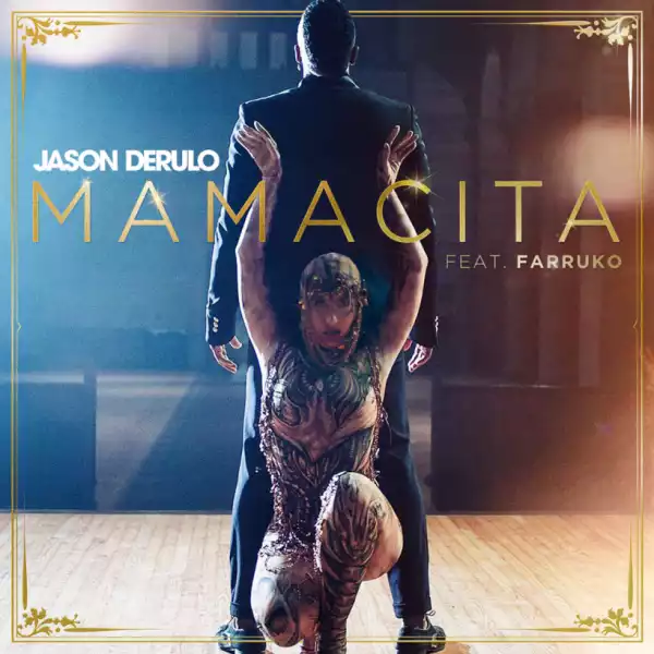 Jason Derulo - Mamacita (ft. Farruko)